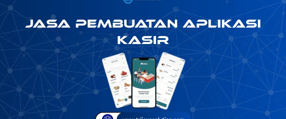 Jasa Pembuatan Aplikasi Kasir