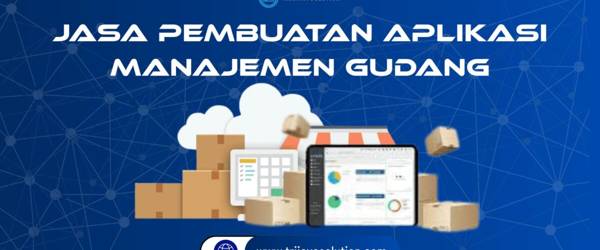 Jasa Pembuatan Aplikasi Manajemen Gudang