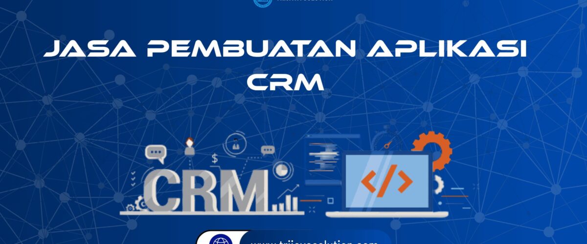 Jasa Pembuatan Aplikasi CRM
