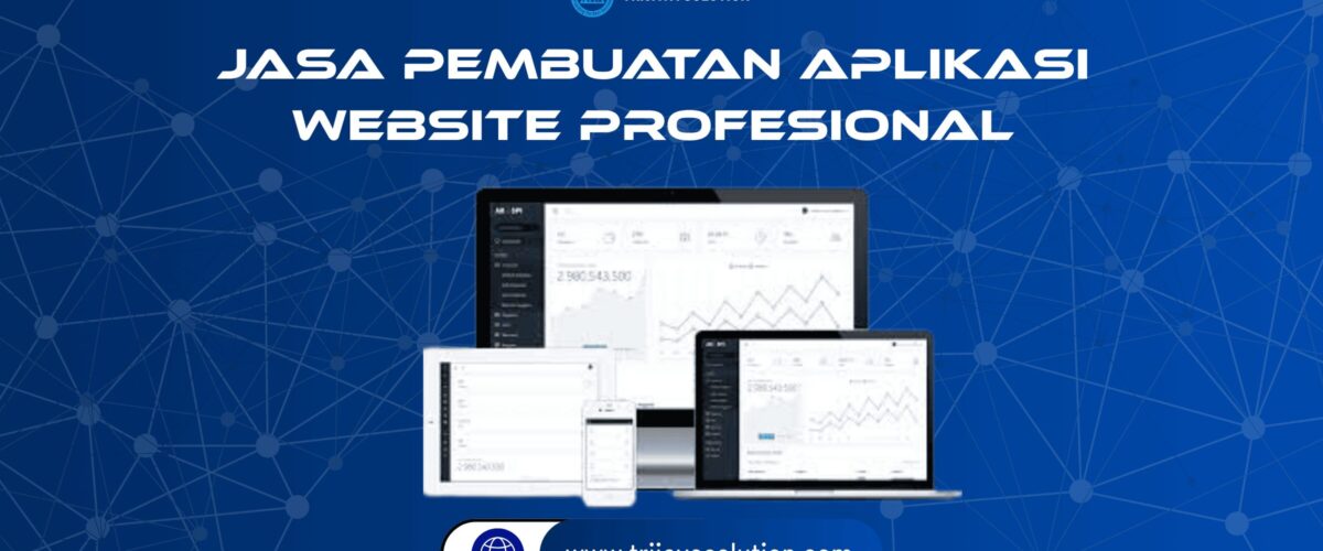Jasa Pembuatan Aplikasi Website Profesional – Trijaya Solution