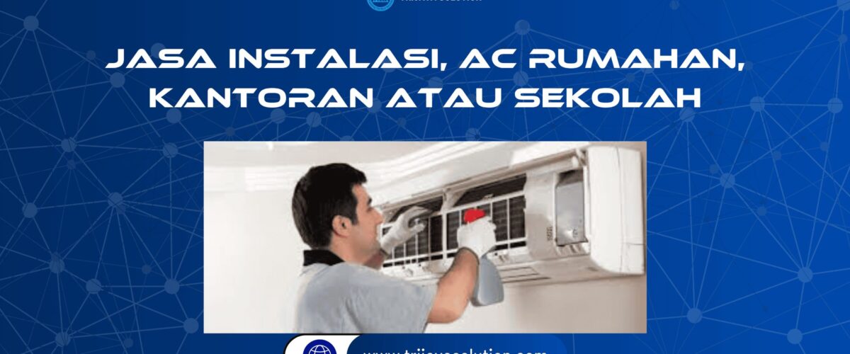 Menerima Jasa perbaikan, cleaning, pasang, overhoul AC rumahan, kantoran atau sekolah