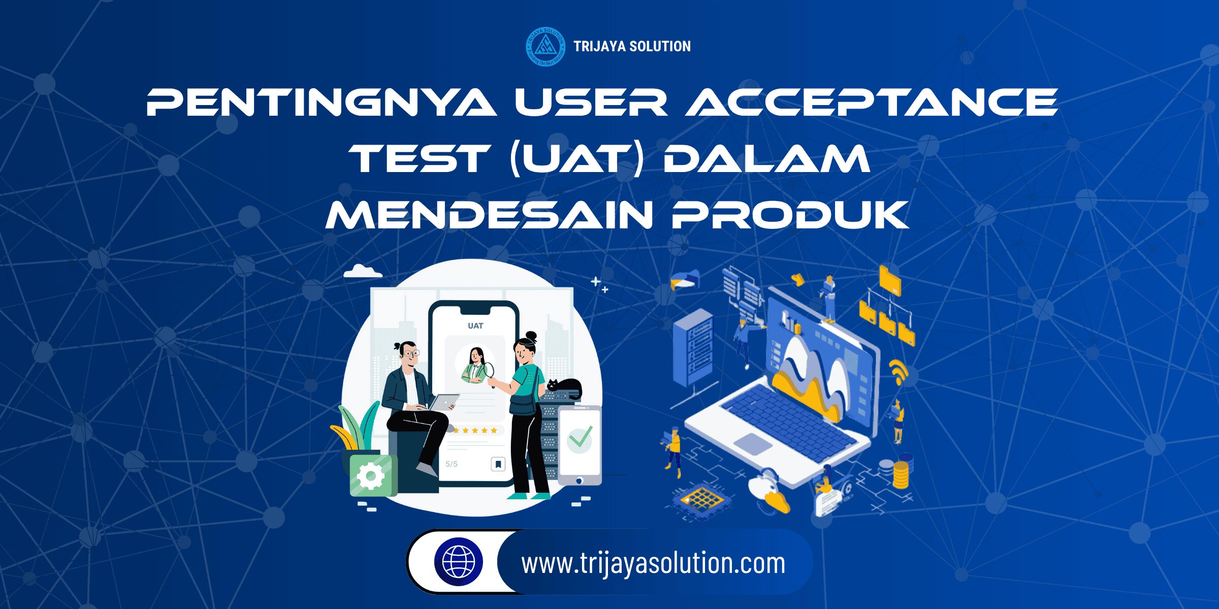 Pentingnya User Acceptance Test (UAT) dalam Mendesain Produk